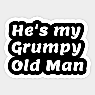 He's my Grumpy Old Man Sticker